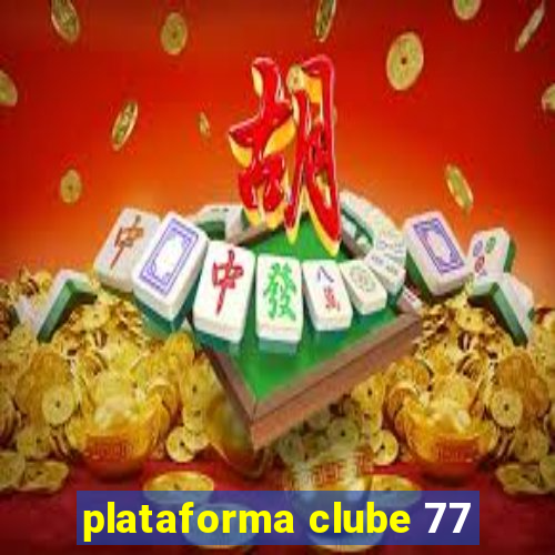 plataforma clube 77